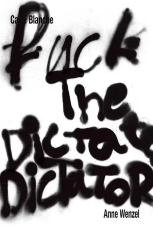 Carte Blanche. Fuck the Dictator Koop Vandaag