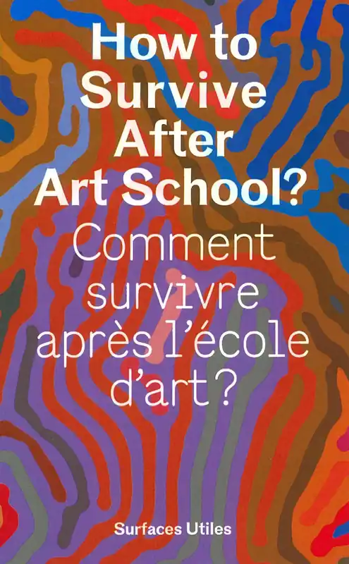 Alleen Vandaag How to Survive After Art School?