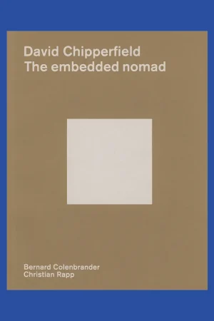 David Chipperfield: The Embedded Nomad Hete Deal