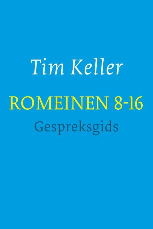 Betrouwbaar Romeinen 8-16 - gespreksgids / Druk 1