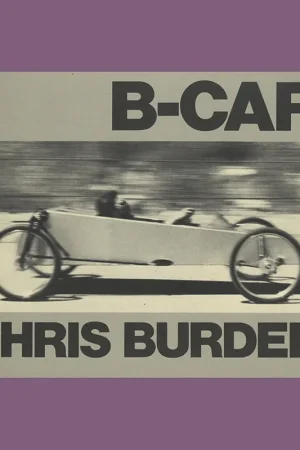 Tijdelijk Beschikbaar Chris Burden: B-Car (1977)