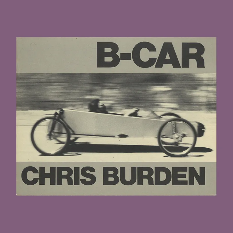 Tijdelijk Beschikbaar Chris Burden: B-Car (1977)