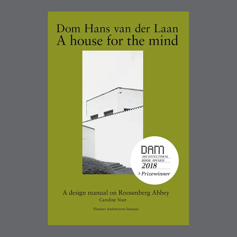 Tijdelijk Beschikbaar Dom Hans van der Laan: A House for the Mind