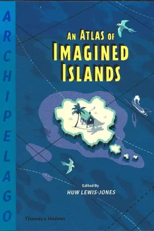Archipelago. An Atlas of Imagined Islands Seizoensaanbieding