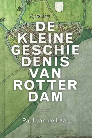 DE KLEINE GESCHIEDENIS VAN ROTTERDAM Op = Op