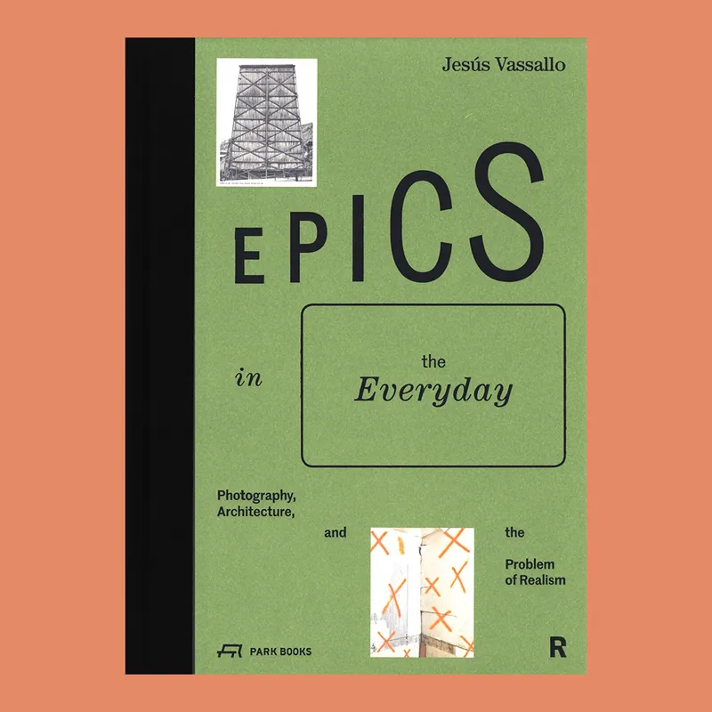Epics in the Everyday: Photography, Architecture, and the Problem of Realism Lage Prijs