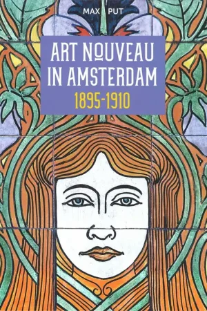 Art Nouveau in Amsterdam 1895-1910 Beperkt Aanbod