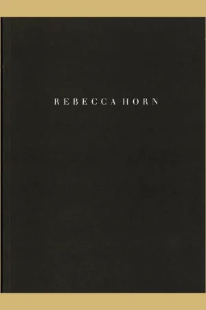 Rebecca Horn (Kunsthaus Zürich, 1983) Finale Uitverkoop