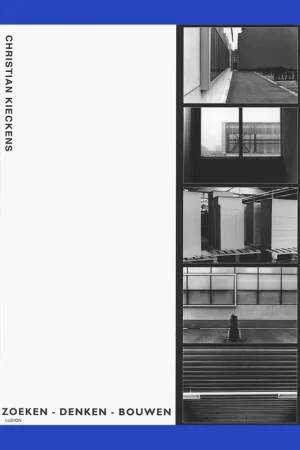 Christian Kieckens: Zoeken-denken-bouwen Nu Kopen