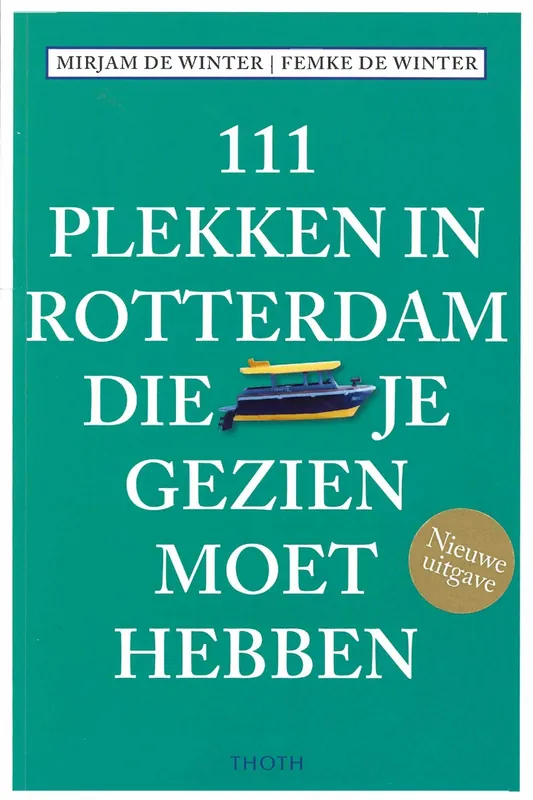 Shop Nu 111 PLEKKEN IN ROTTERDAM DIE JE GEZIEN MOET HEBBEN
