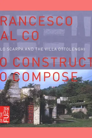 Carlo Scarpa and the Villa Ottolenghi: To Construct to Compose Bestseller