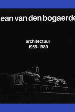 Favoriet Jean Van den Bogaerde: Architectuur 1955-1989