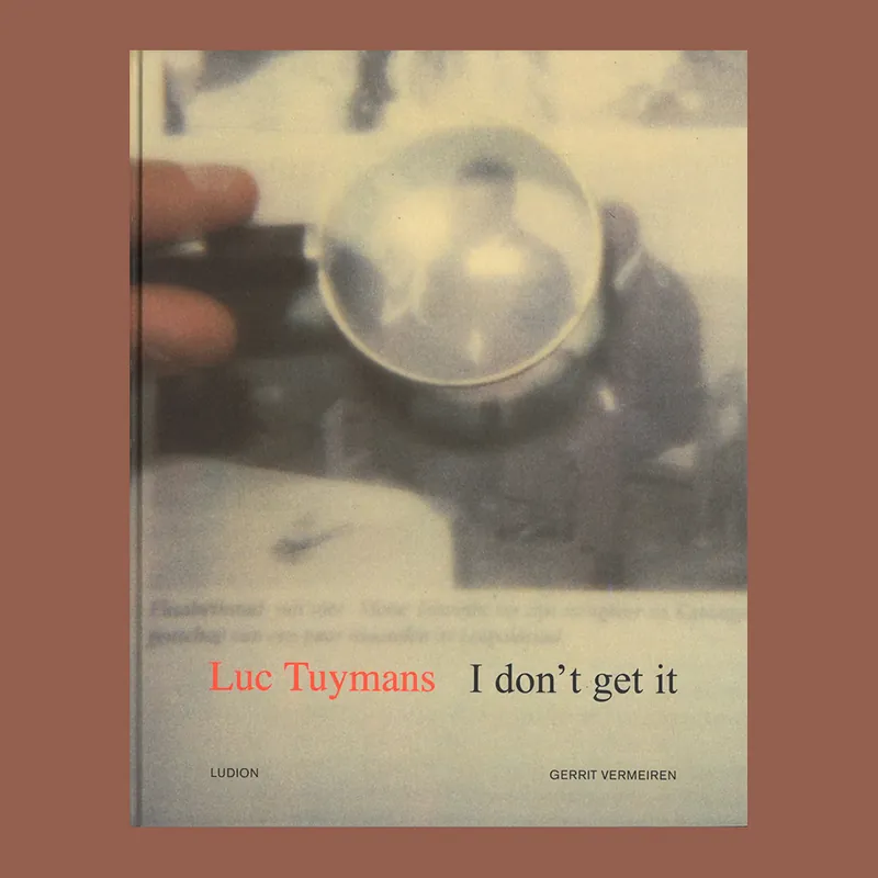 Luc Tuymans: I Don't Get it Uitverkoop