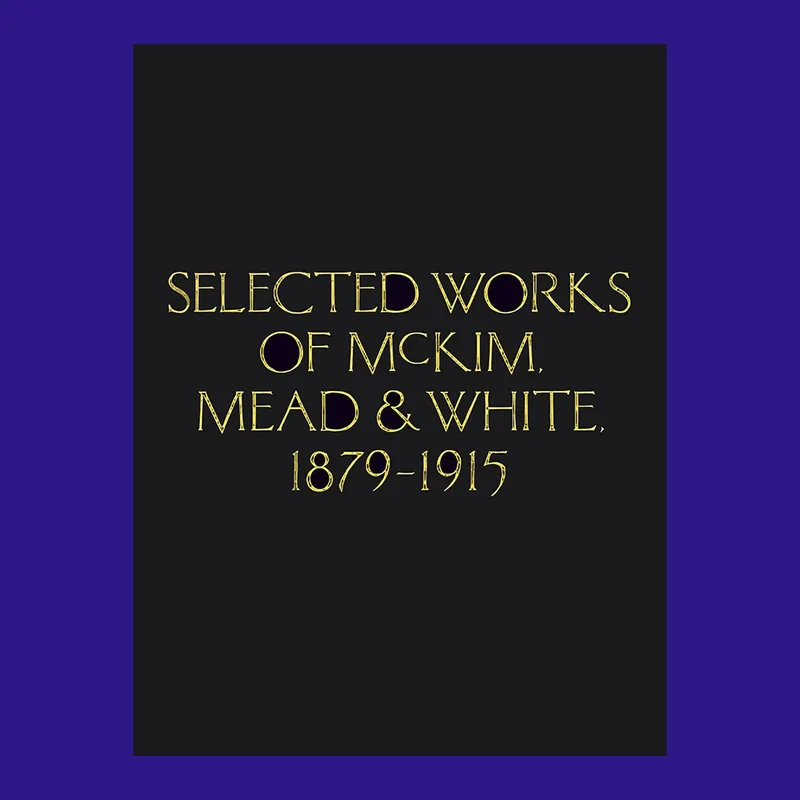 McKim, Mead & White: Selected Works 1879-1915 Seizoensaanbieding