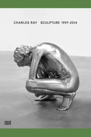 Express Levering Charles Ray: Sculpture, 1997-2014