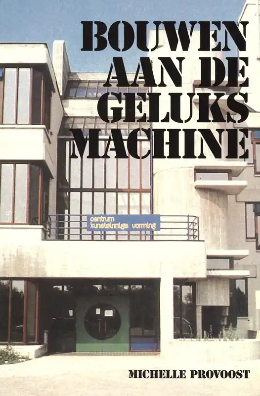 Weekendaanbieding BOUWEN AAN DE GELUKSMACHINE. Architectuur in de Groeikernen 1965-1990
