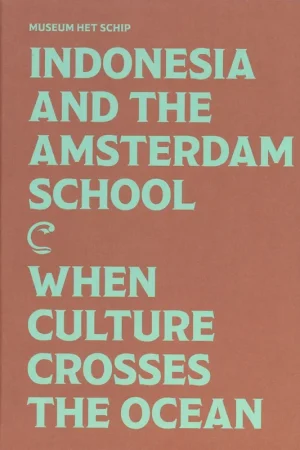 INDONESIA AND THE AMSTERDAM SCHOOL Bestseller