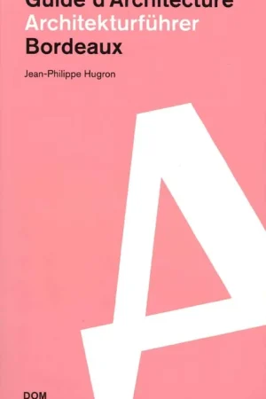 Architekturführer - Guide d’Architecture. Bordeaux Gereduceerde Prijs