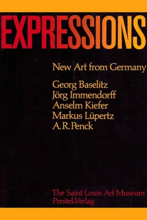 Weekendaanbieding Expressions: New Art from Germany – Georg Baselitz, Jörg Immendorff, Anselm Kiefer, Markus Lüpertz, A.R. Penck