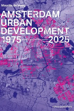 Alleen Vandaag AMSTERDAM URBAN DEVELOPMENT 1975-2025