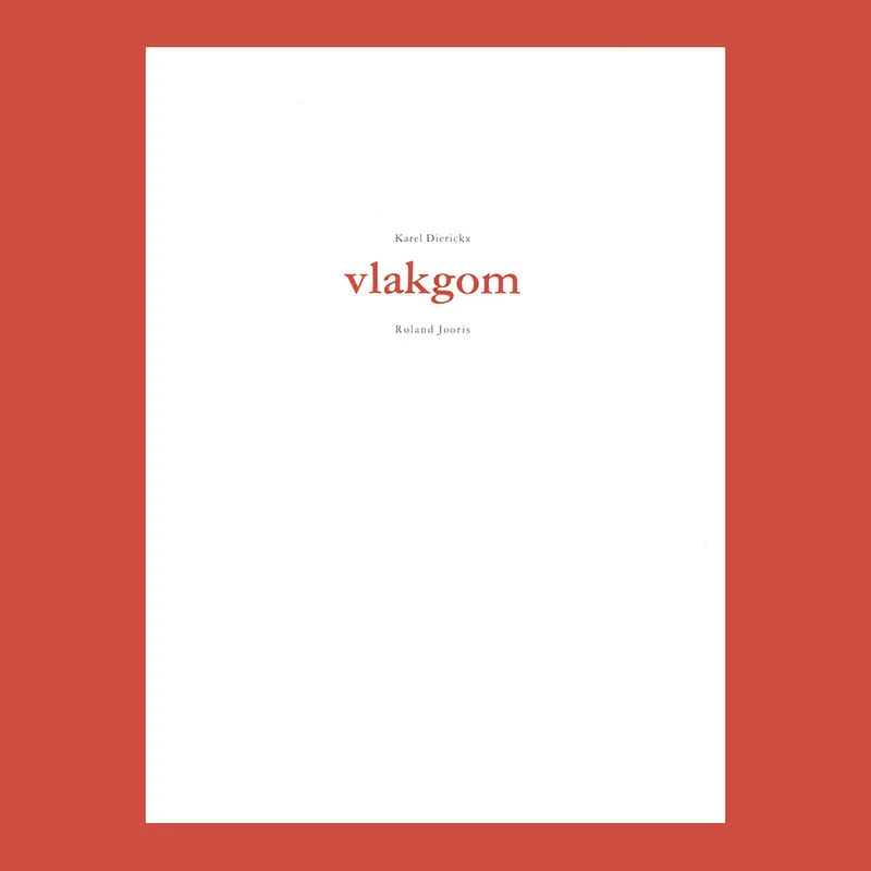 Op = Op Karel Dierickx en Ronald Jooris: Vlakgom (47/90)