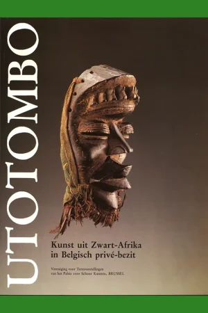 Utotombo: Kunst uit Zwart-Afrika in Belgisch privé-bezit (Paleis voor Schone Kunsten Brussel, 1988) Voordeelprijs
