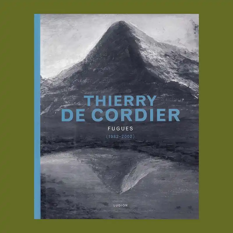 Thierry De Cordier: Fugues (1982-2002) Betrouwbaar