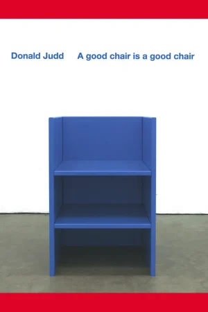 Beperkte Voorraad Donald Judd: A Good Chair Is a Good Chair – Sold out!