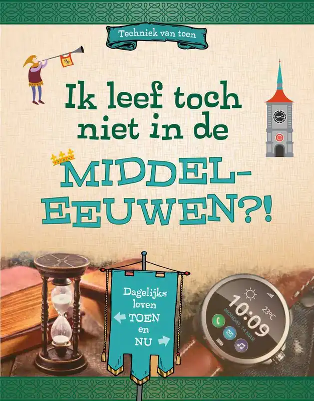 Gecertificeerd Ik leef toch niet in de Middeleeuwen?! / Druk 1