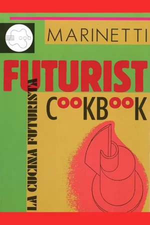 Rechtstreeks Van De Fabrikant Marinetti: Futurist Cookbook