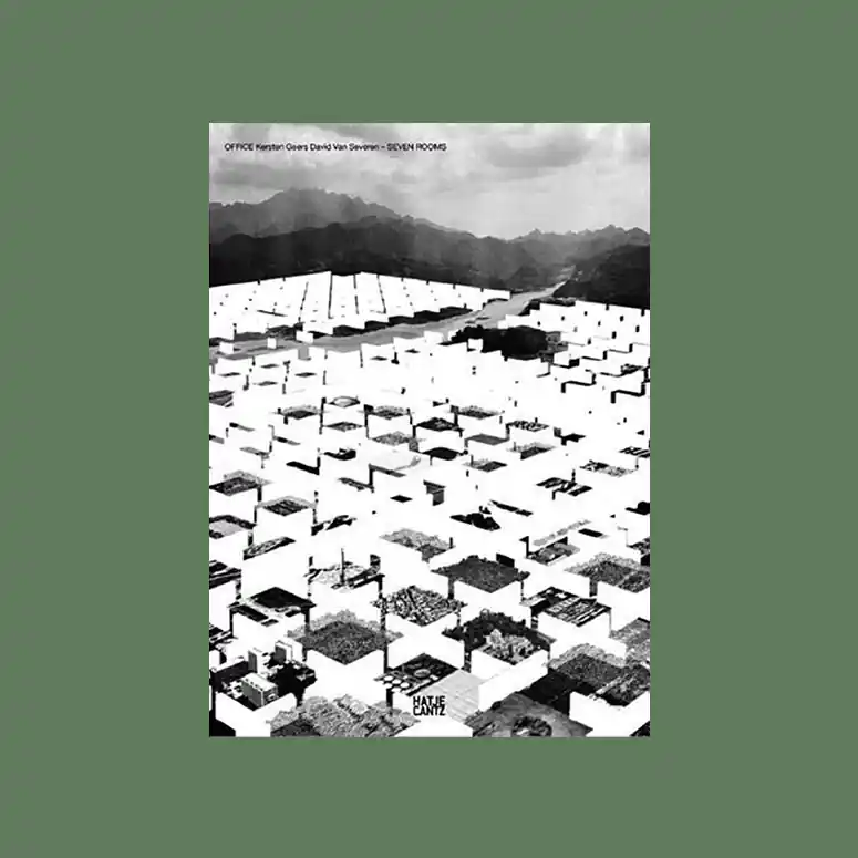 Hete Deal OFFICE – Kersten Geers & David Van Severen: Seven Rooms