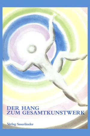 Der Hang zum Gesamtkunstwerk: Europaïsche Utopien seit 1800 (+ Addendum) Tijdelijk Beschikbaar