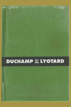 Duchamp's TRANS/formers: Duchamp by Lyotard Nieuw
