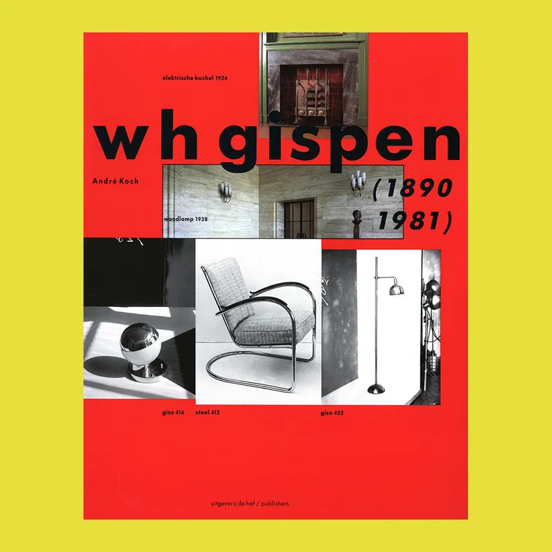 Industrieel ontwerper W.H. Gispen (1890-1981): Een moderne eclecticus Weekendaanbieding