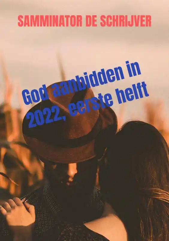 God aanbidden in 2022, eerste helft / Druk 1 Gratis Verzending