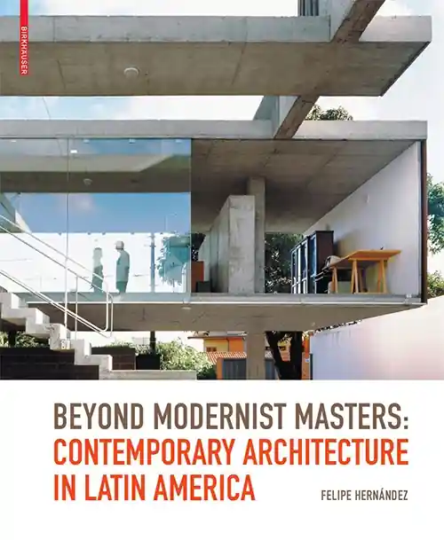 Beyond Modernist Masters: Contemporary Architecture in Latin America Beste Prijs