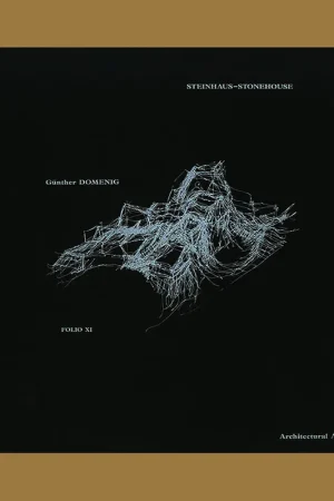 Favoriet Günther Domenig: Steinhaus – Stonehouse Folio XI (Architectural Association, 1986)