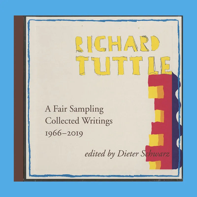 Gecertificeerd Richard Tuttle: A Fair Sampling / Collected Writings 1966-2019