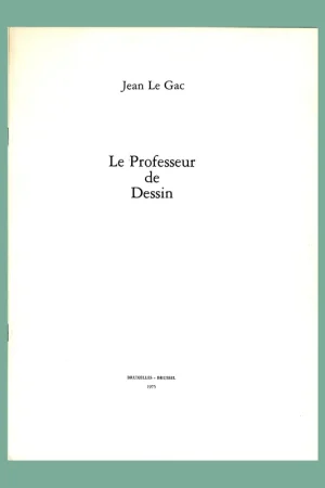 Exclusieve Aanbieding Jean Le Gac: Le Professeur de Dessin Bruxelles (1975)