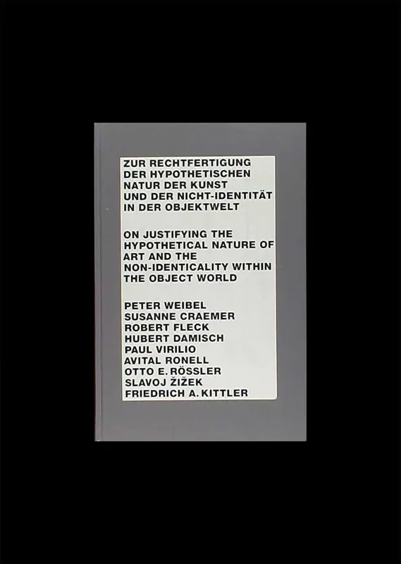 Lage Prijs Peter Weibel: Zur Rechtfertigung der hypothetischen Natur der Kunst und der Nicht-Identität in der Objektwelt