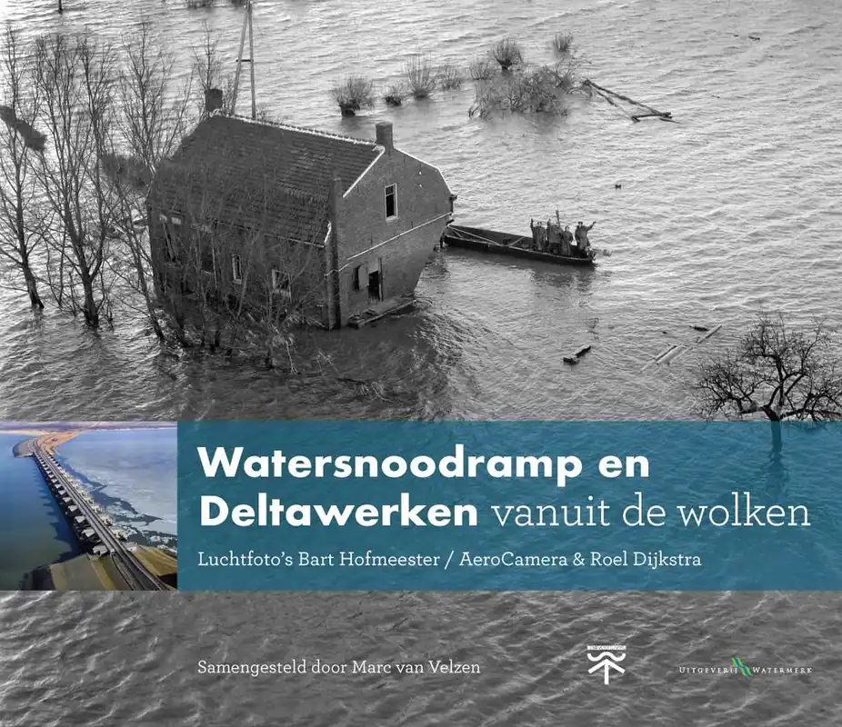 Watersnoodramp en Deltawerken vanuit de wolken / Druk 1 Betaalbaar
