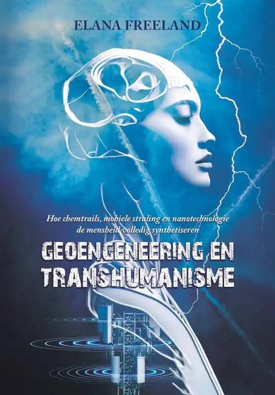 Koop Vandaag Geoengineering en Transhumanisme / Druk 1