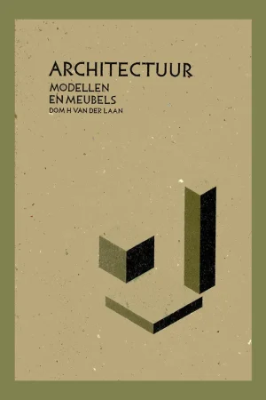 Dom H. van der Laan: Architectuur, Modellen en meubels  – Out of stock Beperkt Aanbod