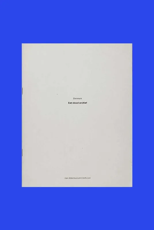 Denmark. Een dood archief (Van Abbemuseum) Bestel Nu