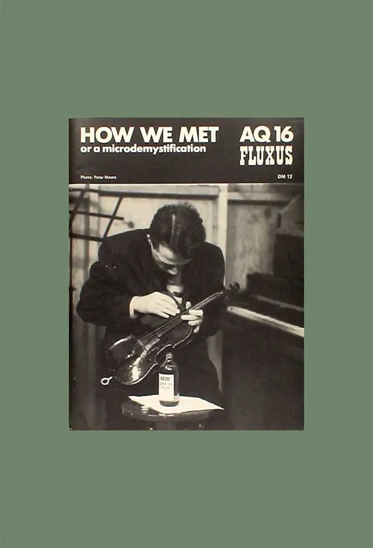 How We Met or a Microdemystification. AQ 16 Fluxus (1977) Hete Deal
