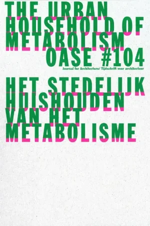 OASE 104. De stedelijke huishoudpraktijk van het metabolisme Gratis Retour