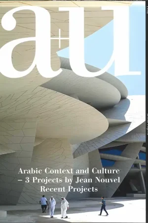 a+u 587. 2019:08. Arabic Context and Culture - 3 Projects by Jean Nouvel Koop Vandaag