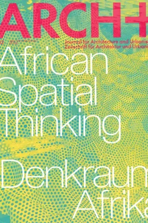 ARCH+ 262. African Spatial Thinking - Denkraum Afrika Bestseller