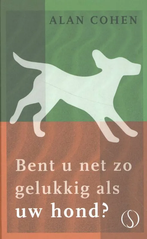 Bent u net zo gelukkig als uw hond? / Druk 1 (Heruitgave) Laatste Versie
