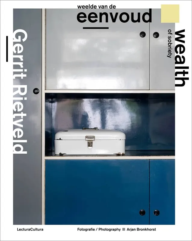 Nu Kopen Gerrit Rietveld - Weelde van de Eenvoud / Wealth of Sobriety / Druk 3